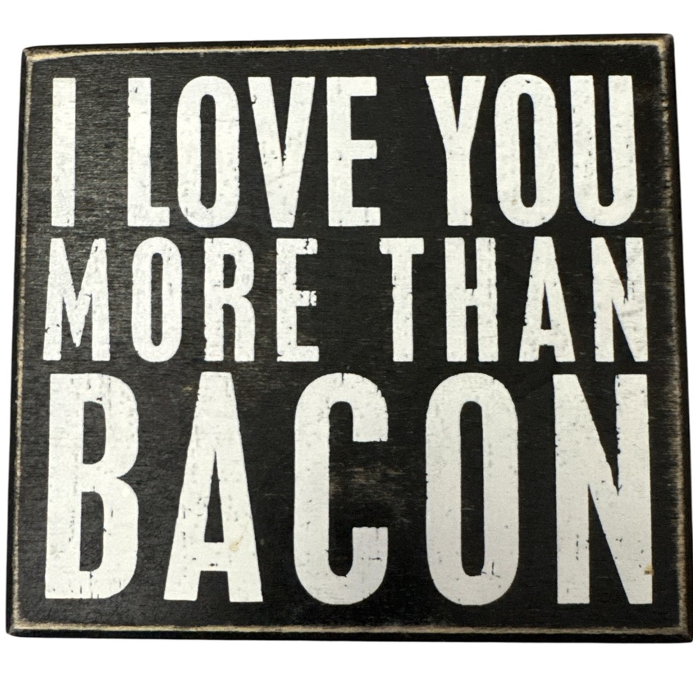 Primitives by Kathy Black Box Sign Love Bacon